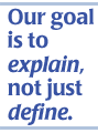 Our goal is to explain, not just define.